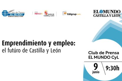 Club de Prensa de El Mundo Castilla y León sobre emprendimiento y empleo.