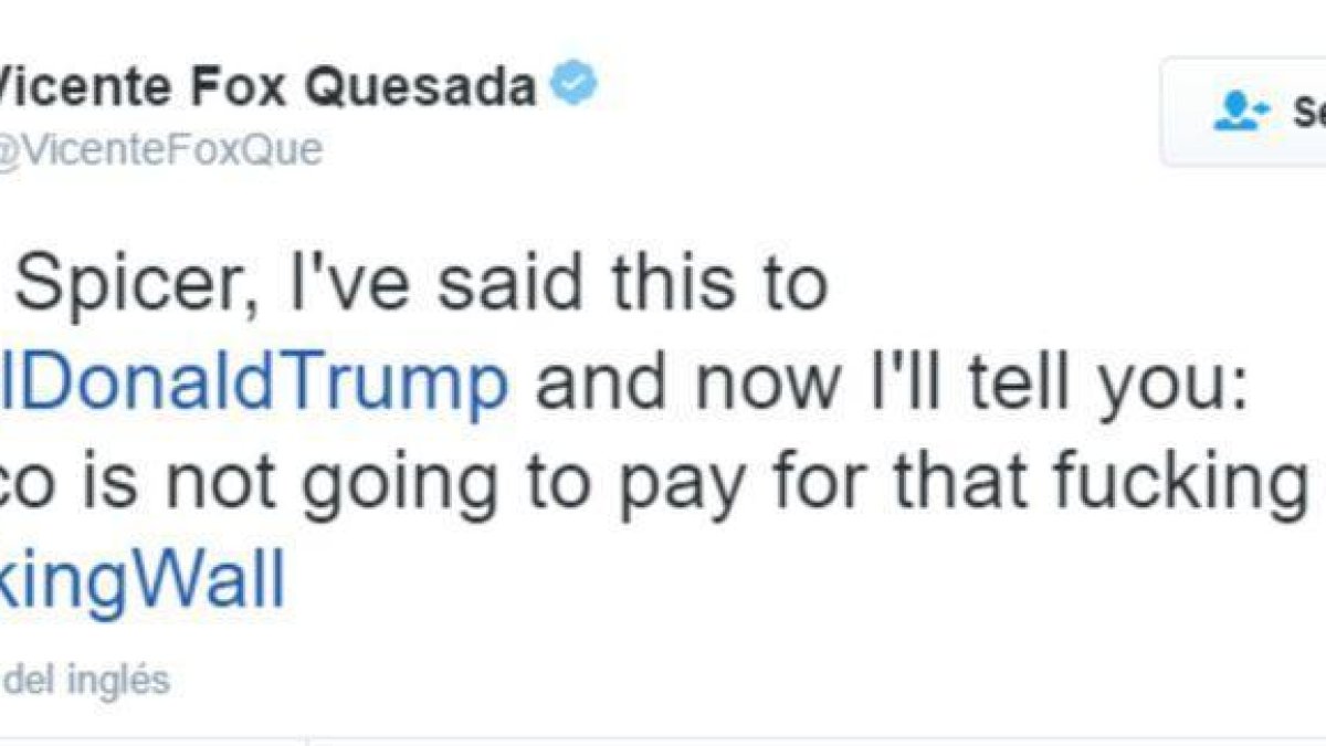 Tuit del expresidente de México Vicente Fox sobre el muro de Trump.-